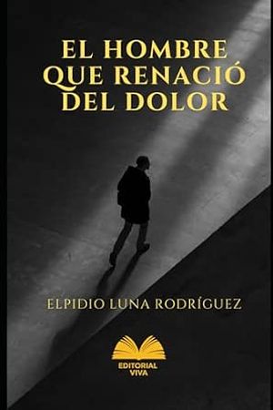 El hombre que renació del Dolor